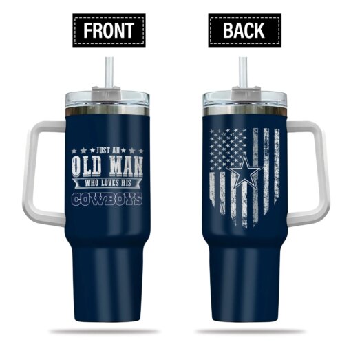 Just Old Man Who Loves Dallas Cowboys 40oz Tumbler