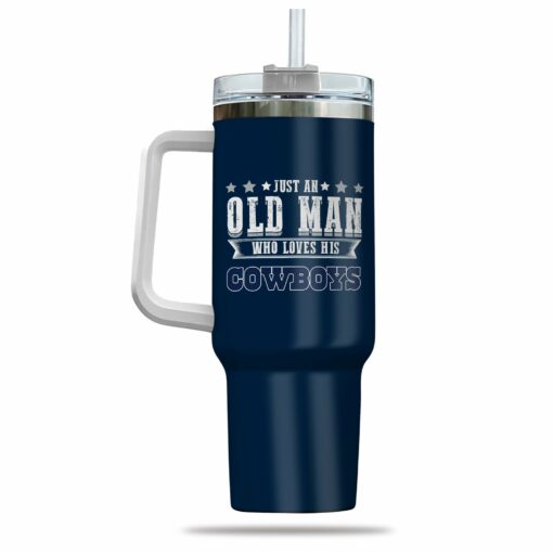 Just Old Man Who Loves Dallas Cowboys 40oz Tumbler