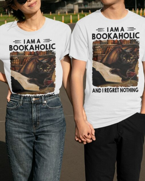 I Am A Bookaholic And I Regret Nothing T-Shirt