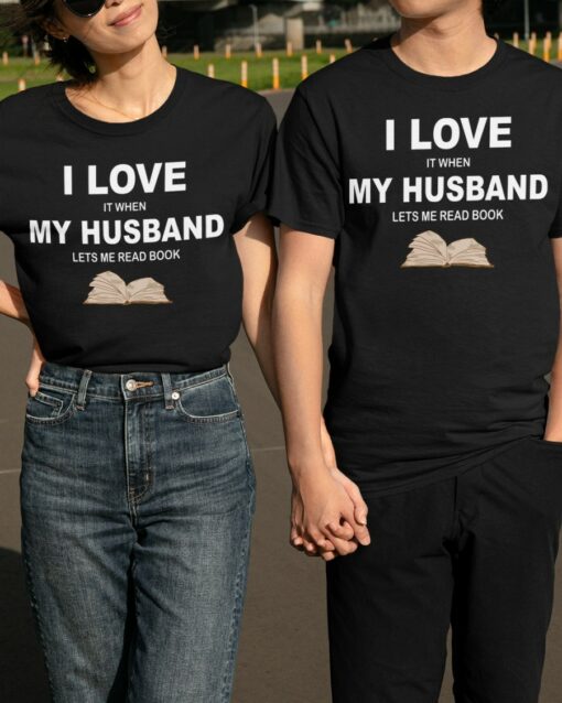 I Love My Husband Lets Me Read Book T-Shirt